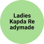 Business logo of Ladies kapda readymade