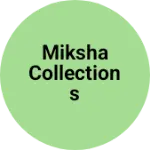 Business logo of Miksha collections