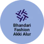 Business logo of Bhandari fashion akki alur
