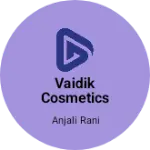 Business logo of Vaidik cosmetics