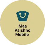 Business logo of Maa Vaishno Mobile