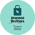 Business logo of Branded brothers mens wear
