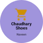 Business logo of Chaudhary shoes