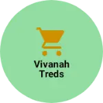 Business logo of VIVANAH treds