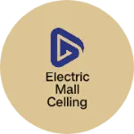 Business logo of Electric mall celling