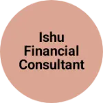 Business logo of Ishu financial consultant
