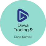 Business logo of Divya Trading & company