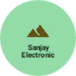 Business logo of Sanjay electronic