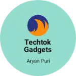 Business logo of Techtok Gadgets