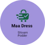 Business logo of Maa Dress
