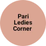 Business logo of Pari ledies corner