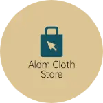 Business logo of Alam cloth store