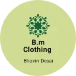 Business logo of B.m clothing