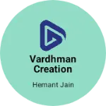 Business logo of Vardhman Creation