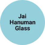 Business logo of Jai hanuman glass traders