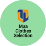 Business logo of Maa clothes selection