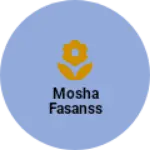 Business logo of Mosha fasanss