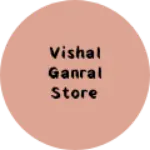 Business logo of Vishal ganral store