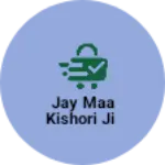 Business logo of Jay maa kishori ji