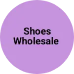 Business logo of Shoes Wholesale