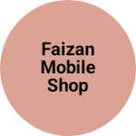 Business logo of Faizan mobile shop