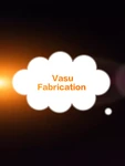 Business logo of Vasu fabrication 
