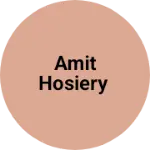 Business logo of AMIT HOSIERY