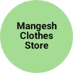 Business logo of Mangesh clothes store