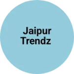 Business logo of Jaipur trendz