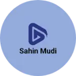 Business logo of Sahin mudi