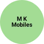 Business logo of M K Mobiles