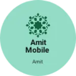 Business logo of Amit mobile