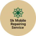 Business logo of Sk mobile repairing service