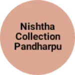 Business logo of Nishtha collection Pandharpur