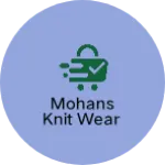 Business logo of MOHANS KNIT WEAR based out of Erode