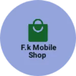 Business logo of F.k mobile shop