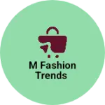 Business logo of M fashion trends