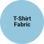 Business logo of T-shirt fabric