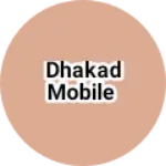 Business logo of Dhakad mobile