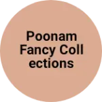 Business logo of POONAM FANCY COLLECTIONS