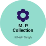 Business logo of M. P. Collection