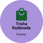 Business logo of Trisha radimade