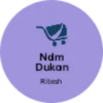 Business logo of Ndm dukan