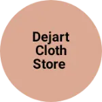 Business logo of Dejart cloth Store