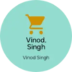 Business logo of Vinod. Singh