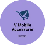 Business logo of V Mobile Accessories