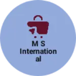 Business logo of M S INTERNATIONAL