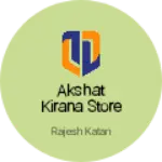 Business logo of Akshat kirana store