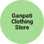 Business logo of Ganpati clothing store