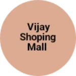 Business logo of vijay shoping Mall